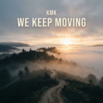 Kmk - We Keep Moving