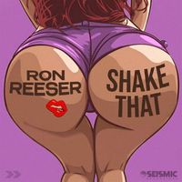 Ron Reeser - Shake That (Extended Mix)