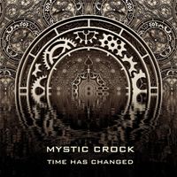 Mystic Crock - Time Has Changed
