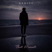 Nadine - That Moment