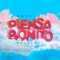 Magaldi - Piensa Bonito