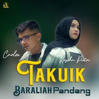 Carlos - Takuik Baraliah Pandang