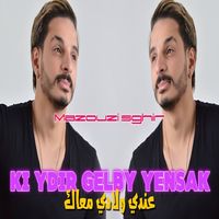 Mazouzi Sghir - Ki ydir gelbi yensak