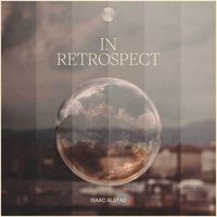 Isaac Alstad - In Retrospect