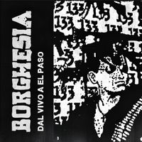 Borghesia - Dal Vivo A El Paso