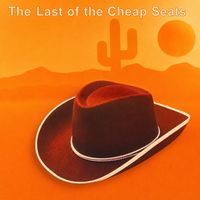 The Cheap Seats - The Last of the Cheap Seats