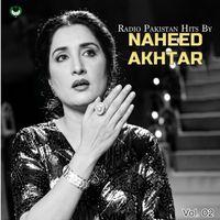 Naheed Akhtar - Radio Pakistan Hits By Naheed Akhtar, Vol. 02