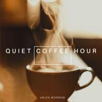 Arlen Morrow - Quiet Coffee Hour
