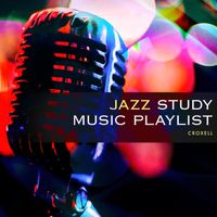 Croxell - Jazz Study Music Playlist