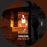 Sergio Blema - Raw Real EP