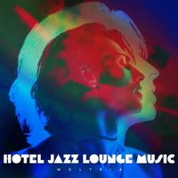 Moltria - Hotel Jazz Lounge Music