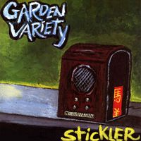 Garden Variety - Stickler