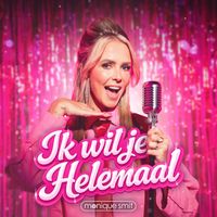 Monique Smit - Ik Wil Je Helemaal