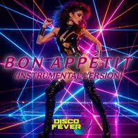 Disco Fever - Bon Appétit (Instrumental Version)