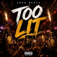 Joka Beatz - Too Lit (Explicit)