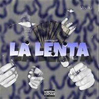 loanboy19 - LA LENTA (Explicit)