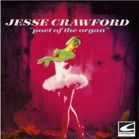 Jesse Crawford - Poet of the Organ