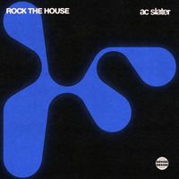 AC Slater - Rock The House