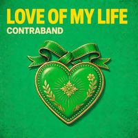 Contraband - Love Of My Life