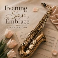 Sirodzha Igor - Evening Sax Embrace