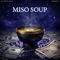 Lil Bruh Gwop - Miso Soup (Explicit)