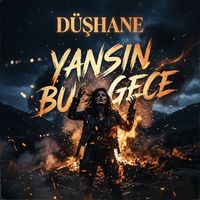 DÜŞHANE - YANSIN BU GECE