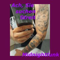 Midnightfunk - Ach, Sie suchen Streit