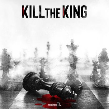 T.I. - KILL THE KING (Explicit)