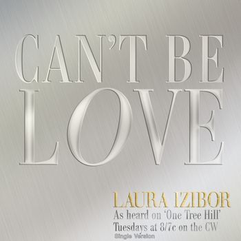 Laura Izibor - Can't Be Love (Single Version)