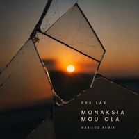 Pyx Lax - Monaksia Mou Ola (Mariloo Remix)