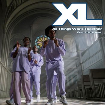 XL - All Things Work Together