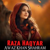 Raza Haqyar - Awaz Khan Shahram