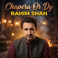 Rahim Shah - Chapera Or Dy