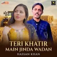 Hassan Khan - Teri Khatir Main Jinda Wadan
