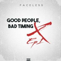Faceless - Good People, Bad Timing