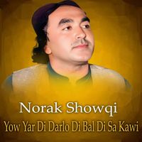 Norak Showqi - Yow Yar Di Darlo Di Bal Di Sa Kawi