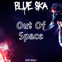 Blue Ska - Out of Space