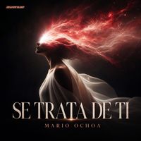 Mario Ochoa - Se Trata de Ti