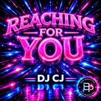 DJ CJ - Reaching For You