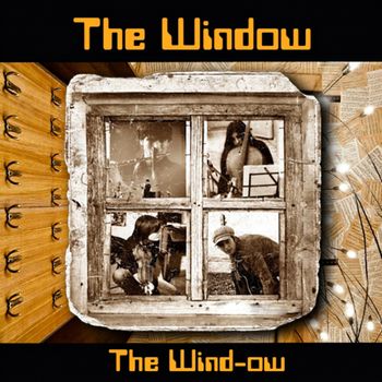 The Window - The Wind-ow