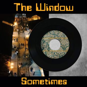 The Window - Sometimes