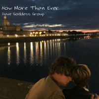Dave Goddess Group - Now More Than Ever