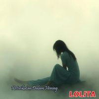LOLITA - Keterikatan Dalam Hening