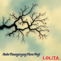 LOLITA - Seutas Kenangan Yang Harus Pergi