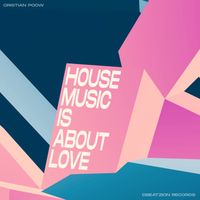 Cristian Poow - House Music is About Love