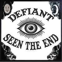 Defiant - Seen The End (Explicit)
