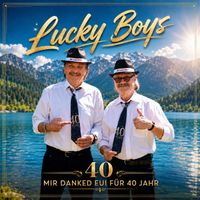 Lucky Boys - Mir danked eui für 40 Jahr
