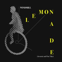 Windmill - Lemonade (Acoustic and One Take)