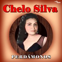 Chelo Silva - Perdamonos