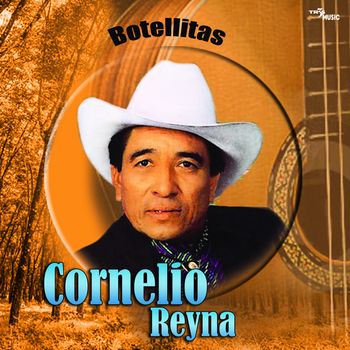 Cornelio Reyna - Botellitas